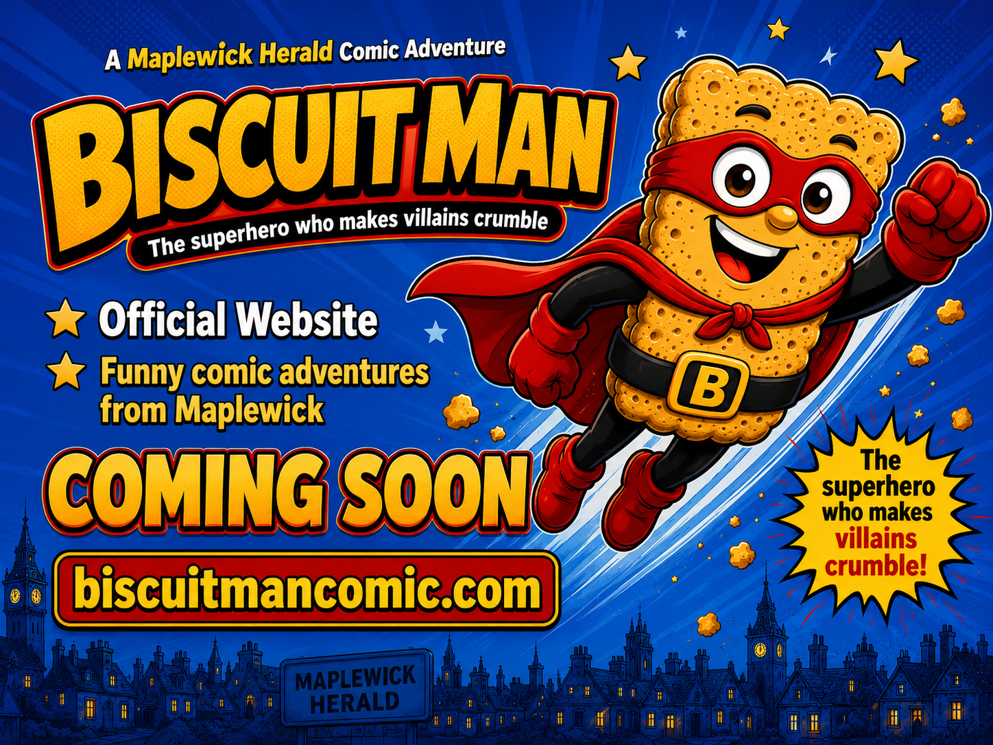 Biscuit Man Comic official website. Funny comic adventures from Maplewick. Coming soon at biscuitmancomic.com.